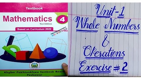 Class 4 new course Mathematics Unit 1 Whole numbers  Exercise 2, kpk text book board peshawar 2021
