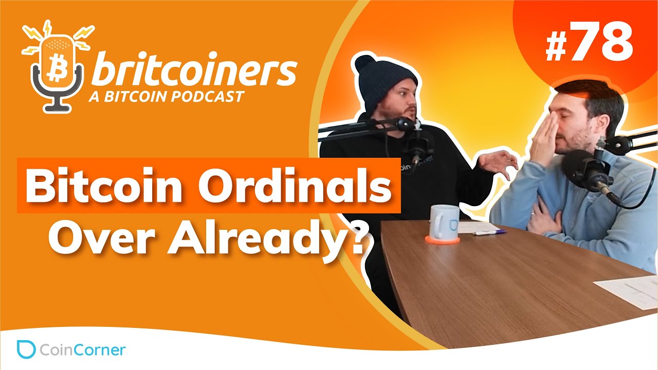 Youtube video thumbnail from episode: Bitcoin Ordinals Over Already? | Britcoiners by CoinCorner #78