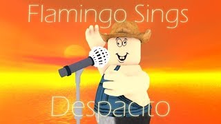 Best Of Flamingos Singing Despacito Free Watch Download Todaypk - flamingo sings roxanne roblox id