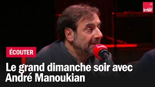 Le grand dimanche soir avec André Manoukian et Sahra Halgan en live