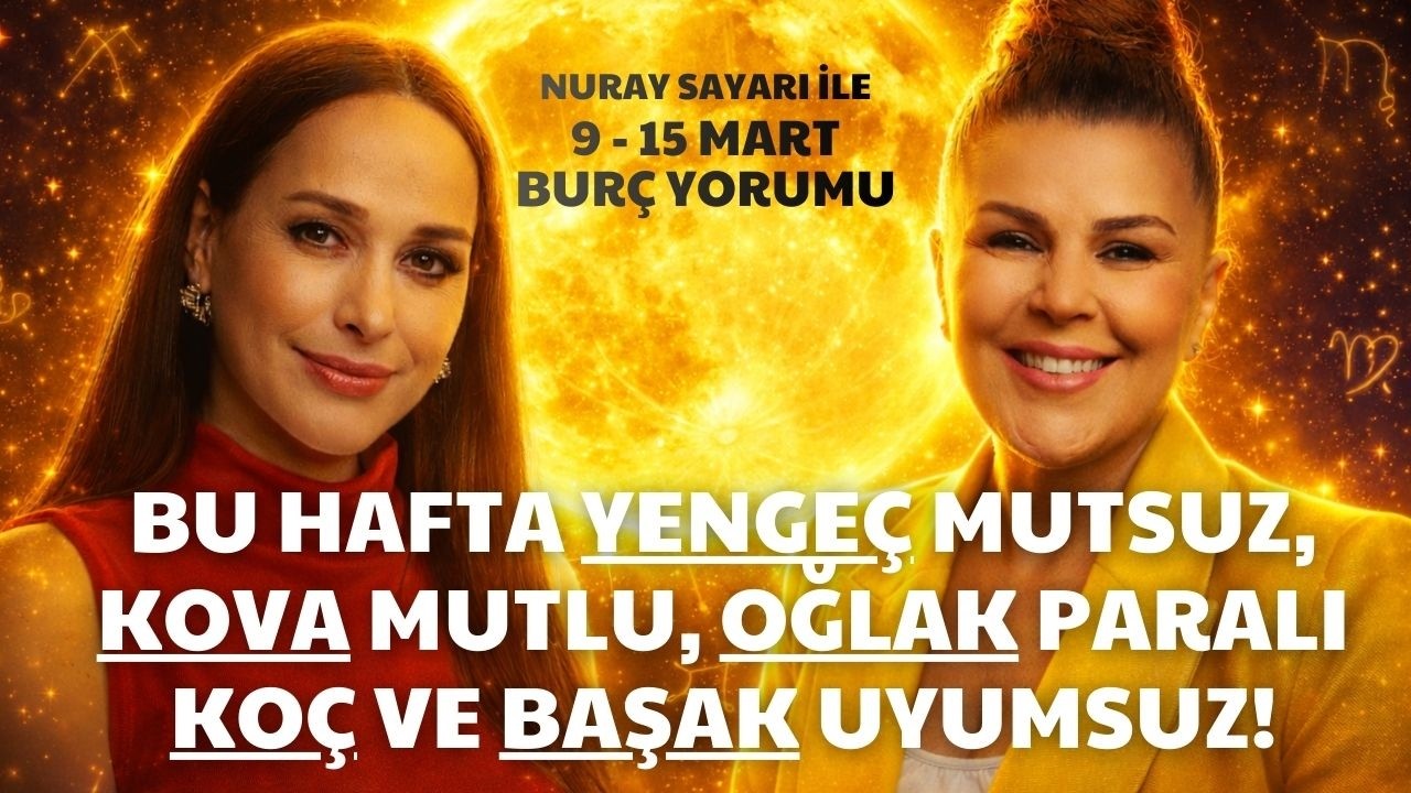 9-15 MART BURÇ YORUMLARI | Aşkta Kazananlar, Kaybedenler | Nuray Sayarı ile Gökyüzü Gündemi