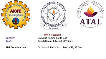 Day4-Session3 - Simulation of Internet of Things, Dr. Neha Karanjkar, IIT Goa