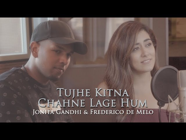 Jonita Gandhi - Tujhe Kitna Chahne Lage Hum (Cover) ft. Frederico de Melo class=