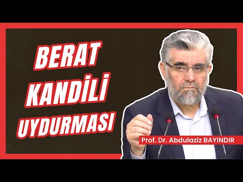 Berat Kandili Uydurması | Prof. Dr. Abdulaziz Bayındır