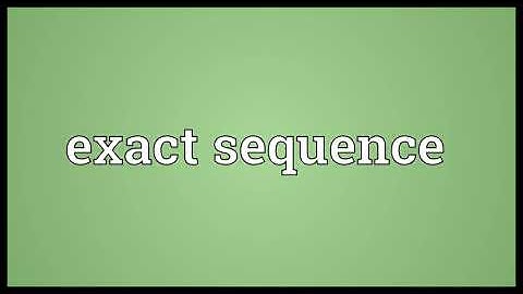 Exact sequence Meaning