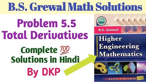Problem-5.5: Total derivative | total differentiation | Partial differentiation | B.S.Grewal