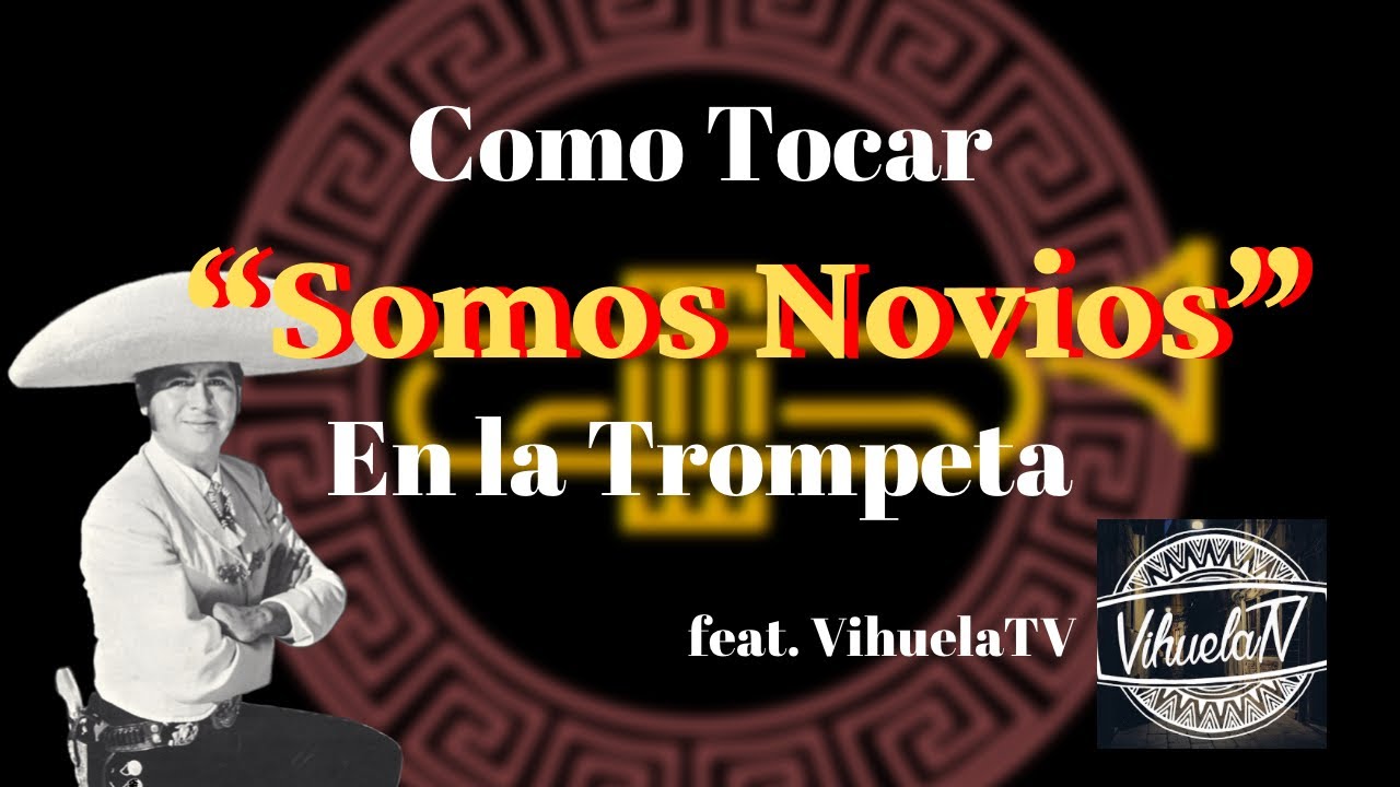 Como tocar “Somos Novios” en la Trompeta