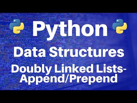 Data Structures in Python: Doubly Linked Lists -- Append and Prepend - YouTube Data Structures In Python: Doubly Linked Lists -- Append And Prepend - Youtube