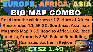 ETS2 1.49  EUROPE, AFRICA and ASIA, BIG MAP COMBO