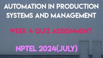 Automation In Production Systems and Management Week 4 Quiz Assignment Solution | NPTEL 2024(July) |