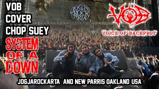 VOB - CHOP SUEY - SOAD (cover) live at JOGJAROCKARTA AND AT NEW PARRIS OAKLAND 2023 TOUR OF USA