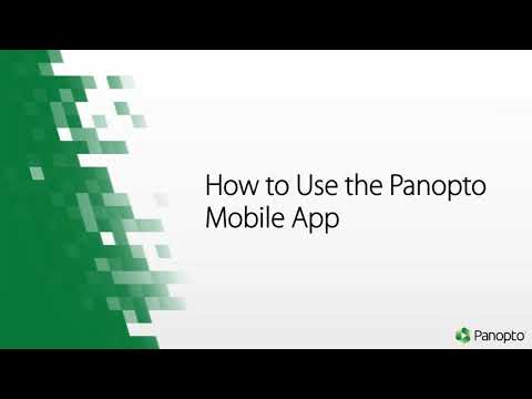 How to Use the Panopto Mobile App
