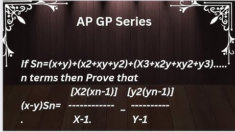If Sn=(x+y)+(x2+xy+y2)+(X3+x2y+xy2+y3)..... n terms then Prove that (x-y)Sn=[] #class10 #mathematics