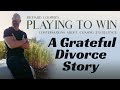 PTW # 55 - Brutal Divorce Turns Grateful - The Duane Heil Story