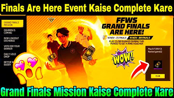 Grand Finals Mission Kaise Complete Kare😍 | Finals Are Here Event Kaise Complete Kare | FF New Event
