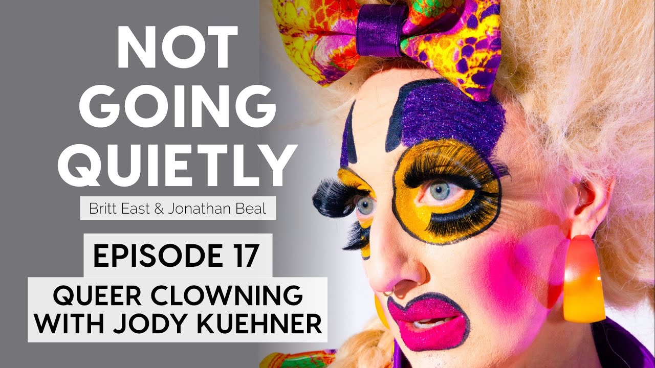 Queer Clowning with Jody Kuehner | NGQ Episode 017