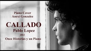 Pablo Lopez - Callado - Once historias y un piano (Piano Cover)