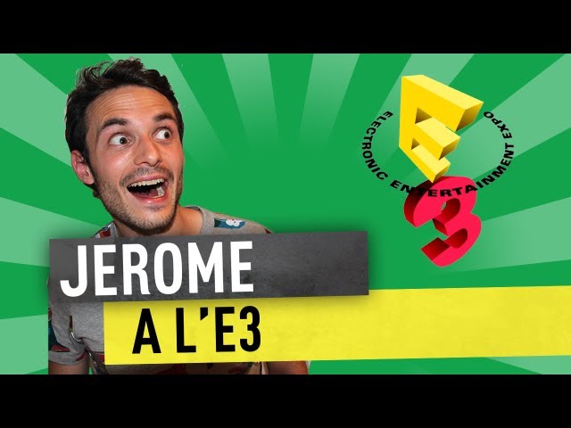 Jerome à l'E3 - Los Angeles