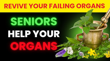Cleanse Your Organs with These 5 Herbs | Senior Health Tips