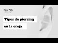 Tipos de piercing en la Oreja y sus nombres.