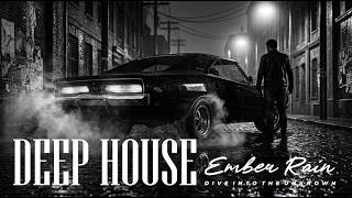 EMBER RAIN ✨ MELODIC DEEP HOUSE | DEEP BASS & ATMOSPHERIC VIBES