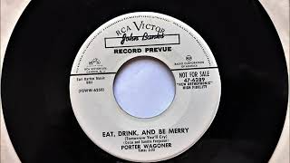 Eat Drink And Be Merry (Tomorrow You&#39;ll Cry) , Porter Wagoner , 1955