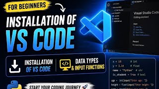 Python for Beginners #1 | Install VS Code + Data types & Input Functions