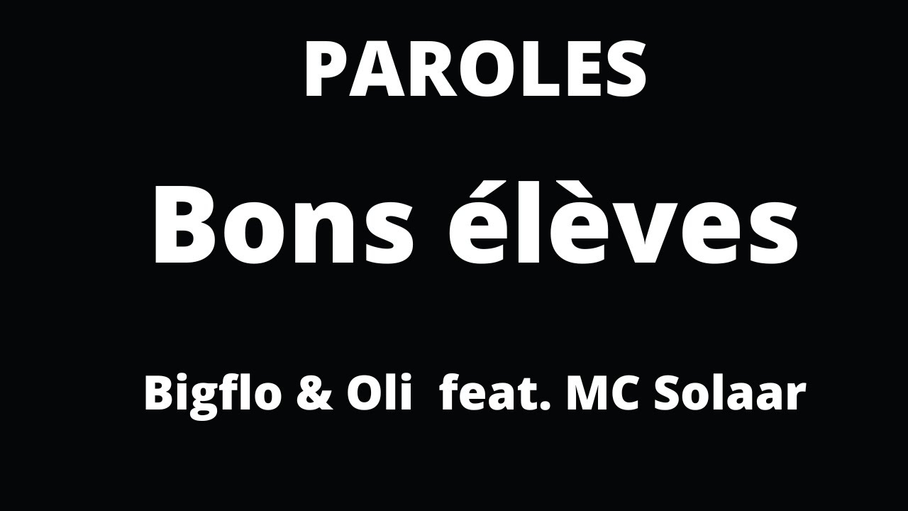 Bigflo & Oli Bons élèves feat. MC Solaar (PAROLES) YouTube Bigflo & Oli Bons élèves feat. MC Solaar (PAROLES) YouTube