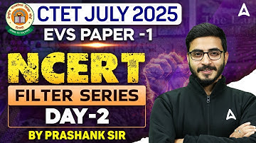 CTET EVS Paper 1 Filter Series ( Day-2 ) | CTET JULY 2025 | EVS By Prashank Sir