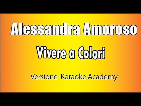 Alessandra Amoroso - Vivere a colori (versione Karaoke Academy Italia)