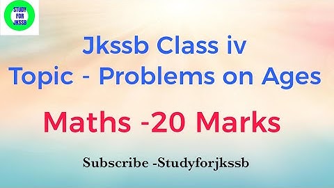 Problem on Ages|| Jkssb Class 4|| SSC MTS CGL CHSL ||Railways Exam 2020 #stydyforjkssb