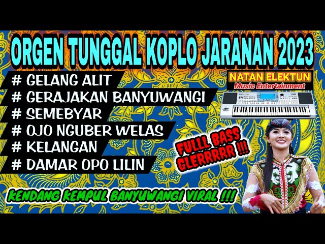 ORGEN TUNGGAL KOPLO JARANAN | COVER NATAN ELEKTUNE❗Gelang alit, Gerajakan banyuwangi, Semebyar, class=