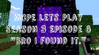 MCPE Lets Play Season 3 Episode 6 "Bro I found it."