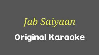 Video thumbnail of "Jab Saiyaan Original Karaoke | Gangubai Kathiawadi | Shreya Ghoshal"