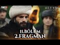 Mehmed fetihler sultan 11 blm 2 fragman trt1