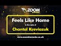 Chantal Kreviazuk - Feels Like Home - Karaoke Version from Zoom Karaoke