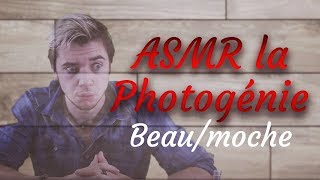 Asmr french : Comment être photogénique ! 😎