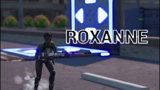 Fortnite Montage- Roxanne Arizona Zervas