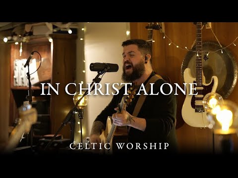 in-christ-alone-|-celtic-worship
