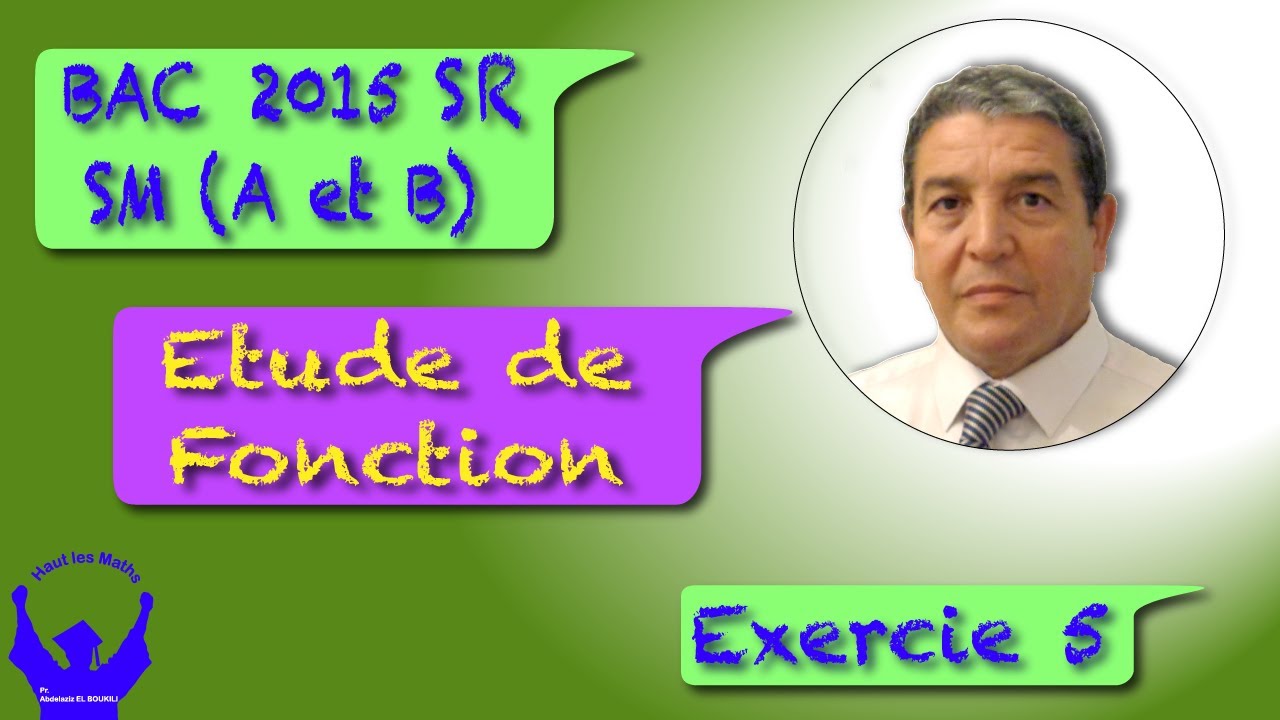 Etude de fonction Exercice 5 Bac 2015 SM A et B Session rattrapage