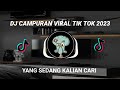 DJ CAMPURAN VIRAL TIK TOK 2023 JEDAG JEDUG FULL BASS TERBARU