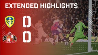 Extended Highlights | Leeds United 0 - 0 Sunderland AFC