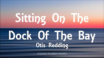 Otis Redding - Sitting On The Dock Of The Bay (Lyrics)