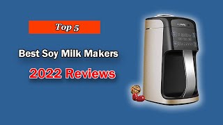 Information The Best Soy Milk Makers | Top 5 List in 2025 Update