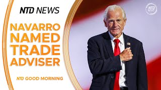 Trump Names Peter Navarro Senior Trade Adviser; French Government Ousted in No-Confidence Vote