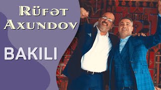 Rüfət Axundov — Bakılı | 2020 (Rəsmi Musiqi Videosu)