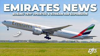 Emirates News, Boeing 767F Updates & Korean Air Expansion