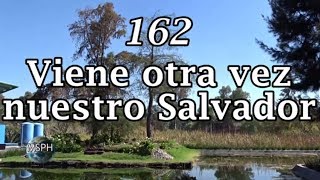 Video thumbnail of "HA62 | Himno 162 | Viene otra vez nuestro Salvador"