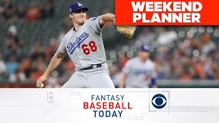 PITCHER and HITTER Planner for the Weekend | Fantasy Baseball Today