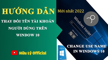 Cách đổi tên tài khoản user trong Windows 10 mới nhất | Hữu Lý Official
